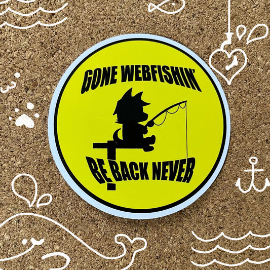 Gone Webfishin’, Be back never | Video Game | Sticker